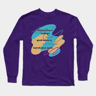 Without hard feelings, but with good memory Long Sleeve T-Shirt